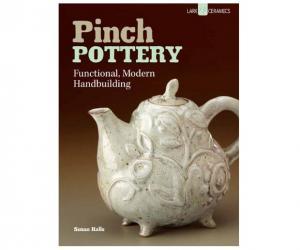 Pinch Pottery: Functional, Modern Handbuilding