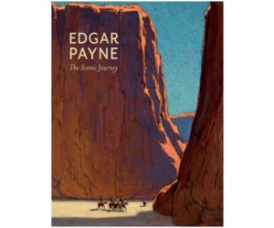 Edgar Payne The Scenic Journey