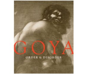 Goya: Order & Disorder