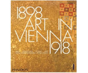 Art in Vienna 1898-1918