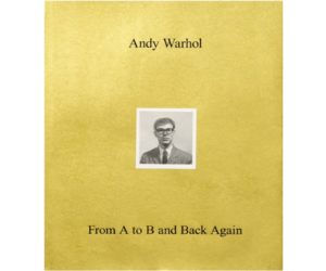 Andy Warhol―From A to B and Back Again